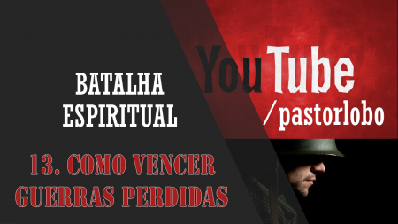 13 - Como Vencer Guerras Perdidas